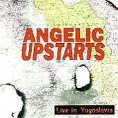 Angelic Upstarts : Live in Yugoslovia